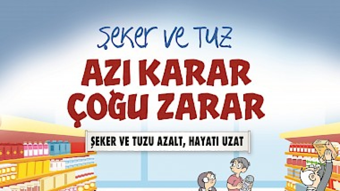 TBV AŞIRI TUZ VE ŞEKER TÜKETİMİNİN ZARARLARI İLE SAĞLIKLI BİR YAŞAM İÇİN BESLENME VE HAYAT TARZI ÖNERİLERİ 
